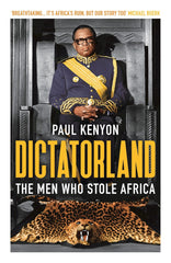 Dictatorland: The Men Who Stole Africa by Paul Kenyon - used book at Perkology Books