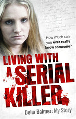 Living With a Serial Killer: Delia Balmer