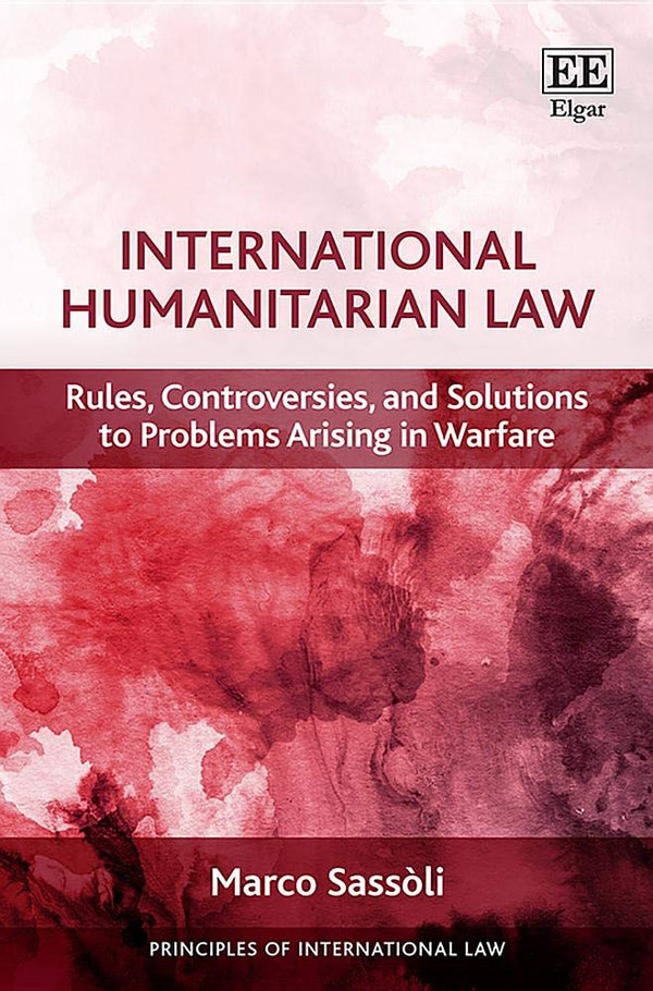 International Humanitarian Law: Rules, Controversies, and Solutions by Marco Sassòli - used book at Perkology Books