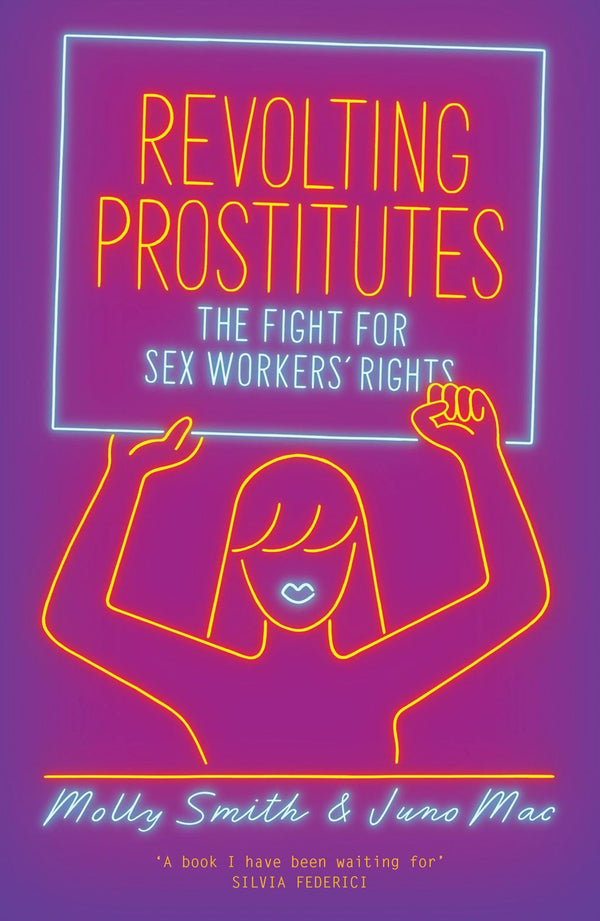 Revolting Prostitutes: The Fight for Sex Workers' Rights by Juno Mac - used book at Perkology Books