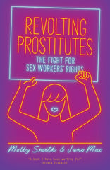 Revolting Prostitutes: The Fight for Sex Workers' Rights by Juno Mac - used book at Perkology Books