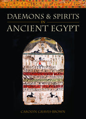 Daemons and Spirits in Ancient Egypt (Lives and Beliefs of the Ancient Egyptians by Carol Graves- Brown - used book at Perkology Books