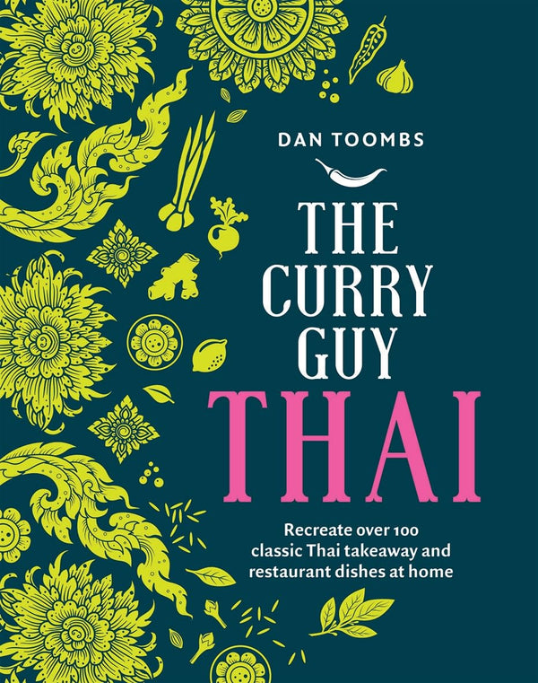 Curry Guy Thai: Recreate Over 100 Classic Thai Takeaway Dishes at Home by Dan Toombs - used book at Perkology Books