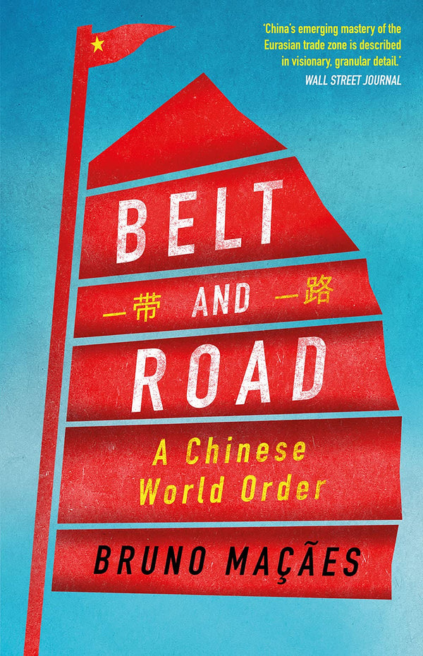 Belt and Road: A Chinese World Order by Bruno Macaes - used book at Perkology Books