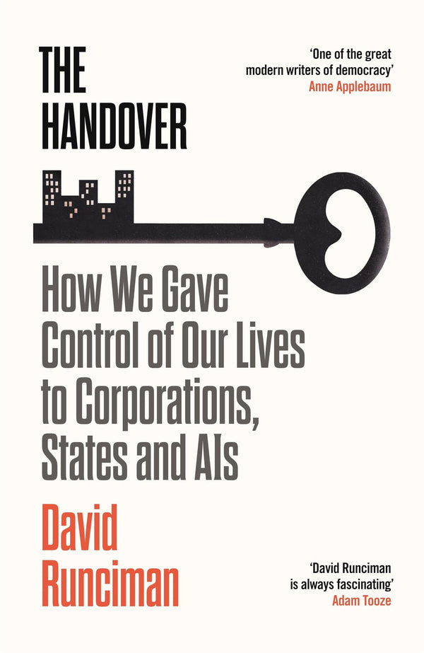 The Handover: How We Gave Control of Our Lives to Corporations, States and AIs by David Runciman - used book at Perkology Books