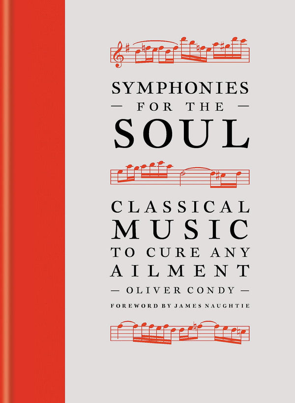 Symphonies for the Soul: Classical music to cure any ailment by Oliver Condy - used book at Perkology Books