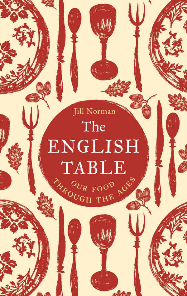The English Table: Our Food Through the Ages by Jill Norman - used book at Perkology Books