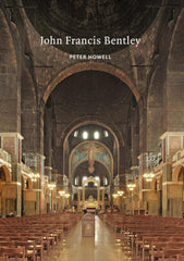 John Francis Bentley: Architect of Westminster Cathedral (Victorian Architects) by Peter Howell - used book at Perkology Books