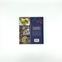 The Herbal Apothecary: Recipes, Remedies and Rituals