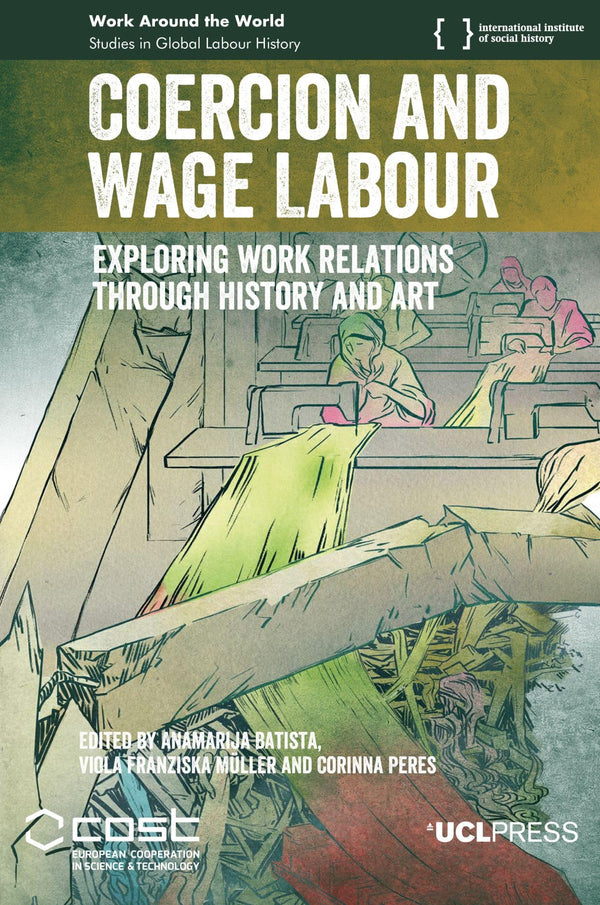 Coercion and Wage Labour: Exploring work relations through history and art by Anamarija Batista - used book at Perkology Books