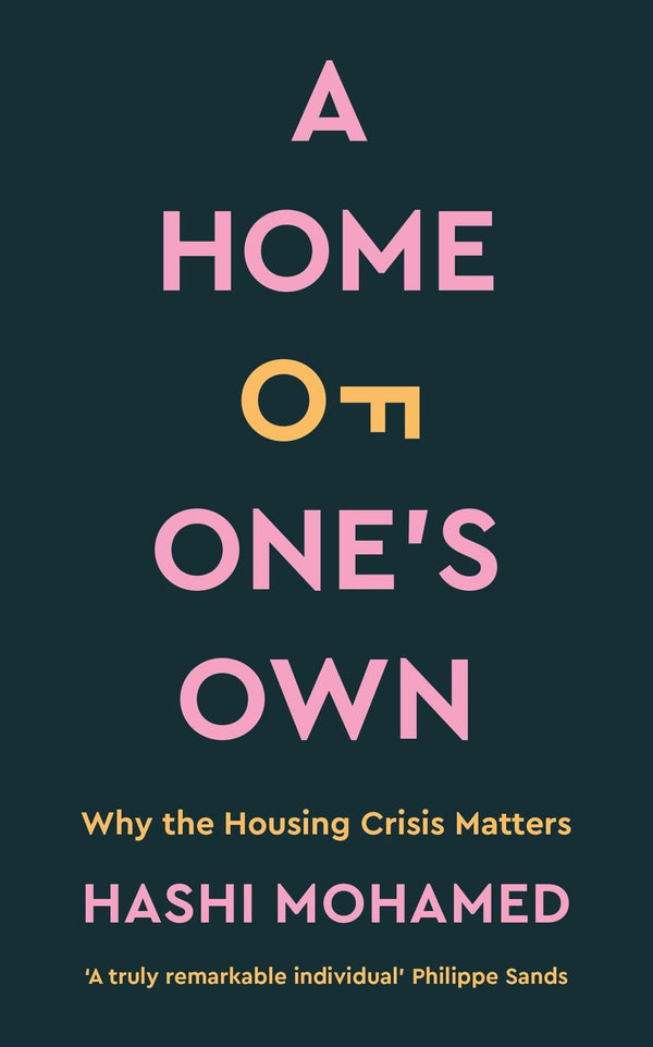 A Home of One's Own: Why the Housing Crisis Matters & What Needs to Change by Hashi Mohamed - used book at Perkology Books