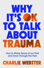 Why It's OK to Talk About Trauma by Charlie Webster - used book at Perkology Books