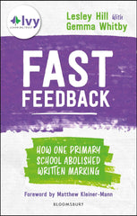 Fast Feedback: How one primary school abolished written marking by Lesley Hill - used book at Perkology Books