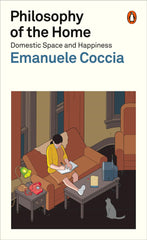 Philosophy of the Home: Domestic Space and Happiness by Emanuele Coccia - used book at Perkology Books