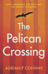 The Pelican Crossing by Adrian P Conway - used book at Perkology Books