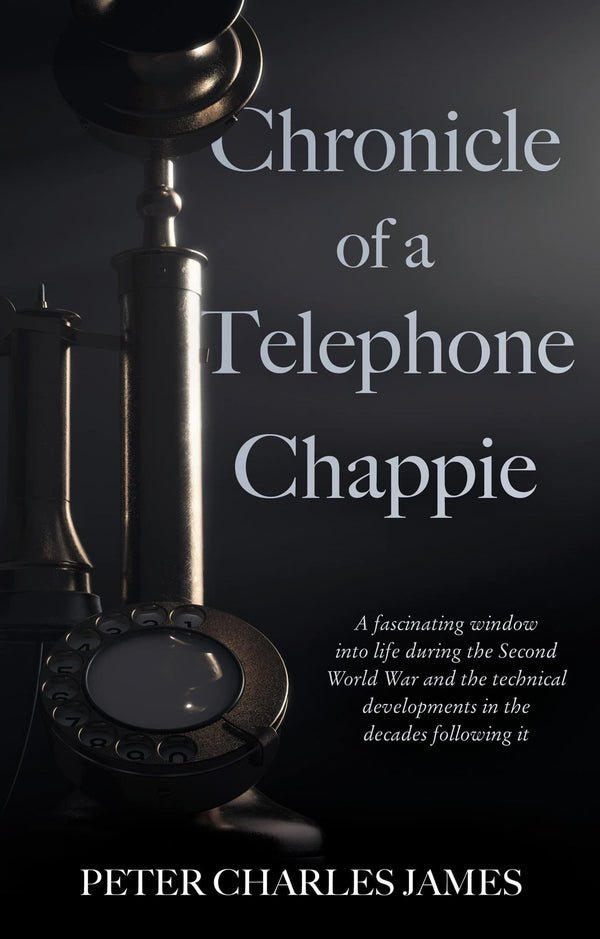 Chronicle of a Telephone Chappie by Peter Charles James - used book at Perkology Books