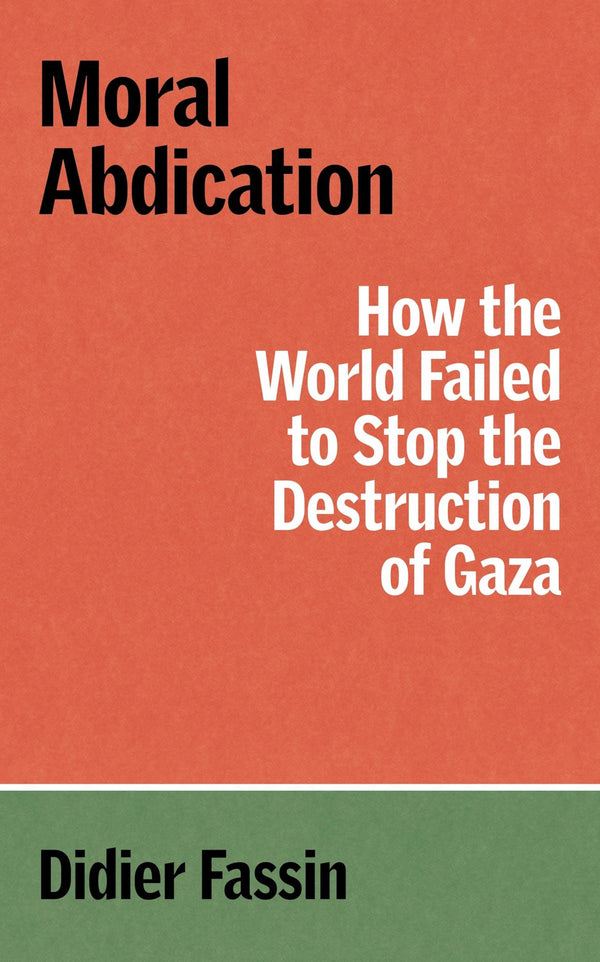 Moral Abdication: How the World Failed to Stop the Destruction of Gaza (The Vers - used book at Perkology Books