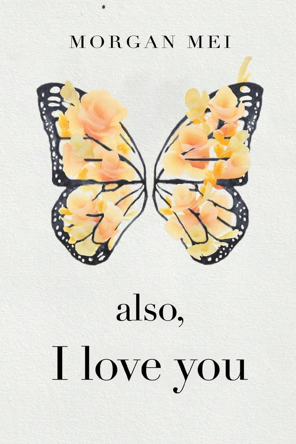 Also, I Love You by Morgan Mei - used book at Perkology Books