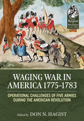 Waging War in America 1775-1783: Operational Challenges of Five Armies during.. by Don N. Hagist - used book at Perkology Books
