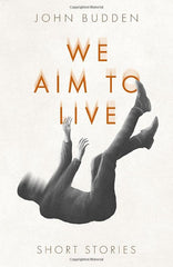 We Aim to Live by John Budden - used book at Perkology Books