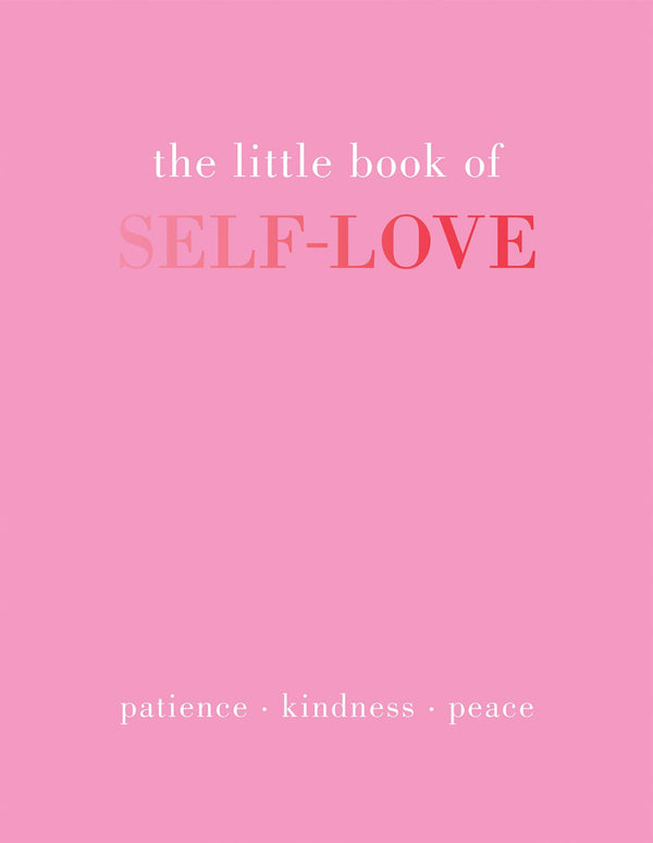 The Little Book of Self-Love: Patience. Kindness. Peace. by Joanna Gray - used book at Perkology Books