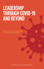 Leadership Through Covid-19 and Beyond: How to create an integrated 21st century by Anne Stenbom - used book at Perkology Books