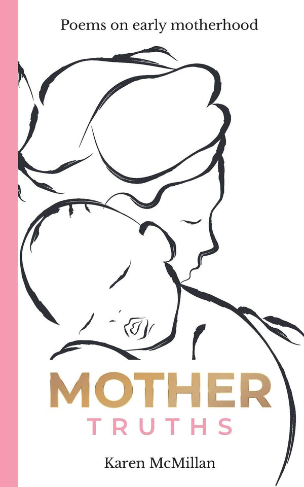 Mother Truths: Poems on Early Motherhood by Karen McMillan - used book at Perkology Books
