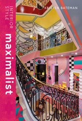 Interior Style: Maximalism: 2 by Kristen Bateman - used book at Perkology Books