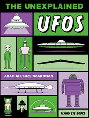 The Unexplained: UFOs by Adam Allsuch Boardman - used book at Perkology Books