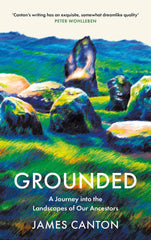 Grounded: A Journey into the Landscapes of Our Ancestors by James Canton - used book at Perkology Books