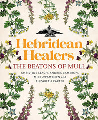 Hebridean Healers: The Beatons of Mull by Christine Leach - used book at Perkology Books