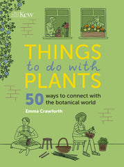 Things to do with Plants: 51 ways to connect with the botanical world by Emma Crawforth - used book at Perkology Books