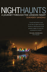 Night Haunts: A Journey Through the London Night by Sukhdev Sandhu - used book at Perkology Books