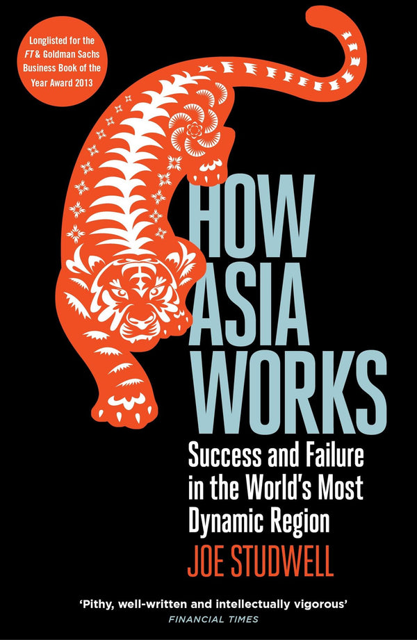 How Asia Works: Success and Failure in the World's Most Dynamic Region by Joe Studwell - used book at Perkology Books