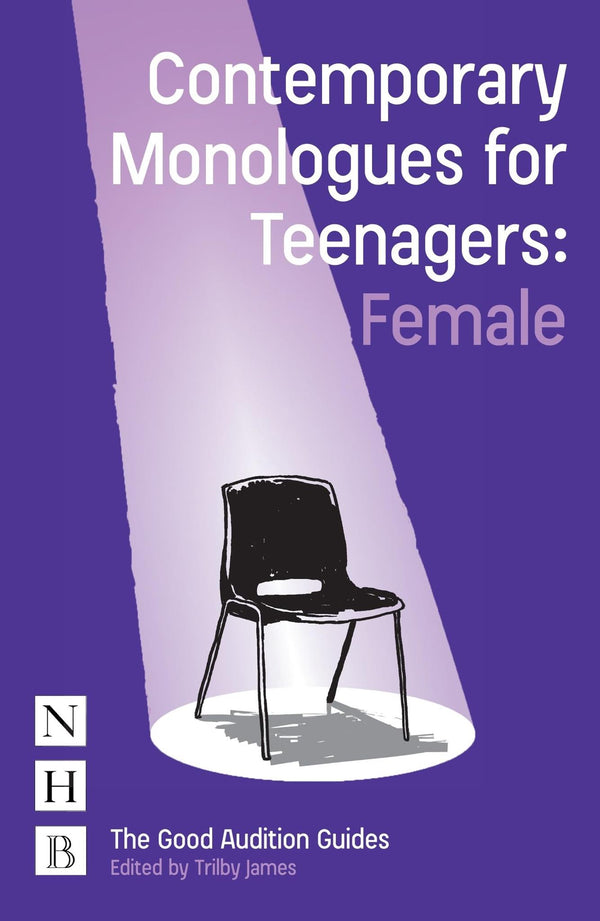 Contemporary Monologues for Teenagers: Female (NHB Good Audition Guides) by Trilby James - used book at Perkology Books
