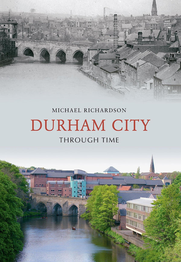 Durham City Through Time by Michael Richardson - used book at Perkology Books