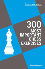300 Most Important Chess Exercises: Study five a week to be a better chessplayer by Thomas Engqvist - used book at Perkology Books