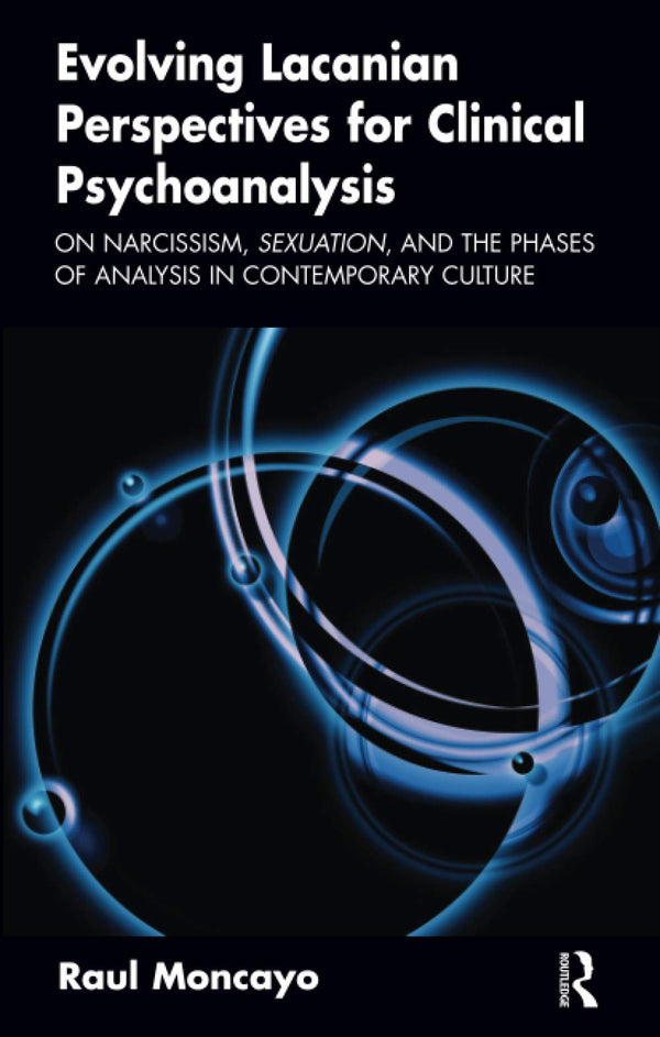 Evolving Lacanian Perspectives for Clinical Psychoanalysis by Raul Moncayo - used book at Perkology Books