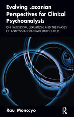 Evolving Lacanian Perspectives for Clinical Psychoanalysis by Raul Moncayo - used book at Perkology Books