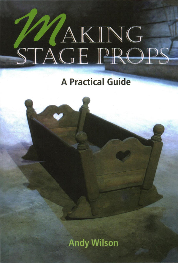 Making Stage Props: A Practical Guide by Andy Wilson - used book at Perkology Books