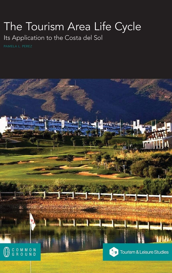 The Tourism Area Life Cycle: Its Application to the Costa del Sol by Pamela L. Perez - used book at Perkology Books