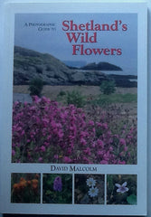 A Photographic Guide to Shetland's Wild Flowers by David Malcolm - used book at Perkology Books