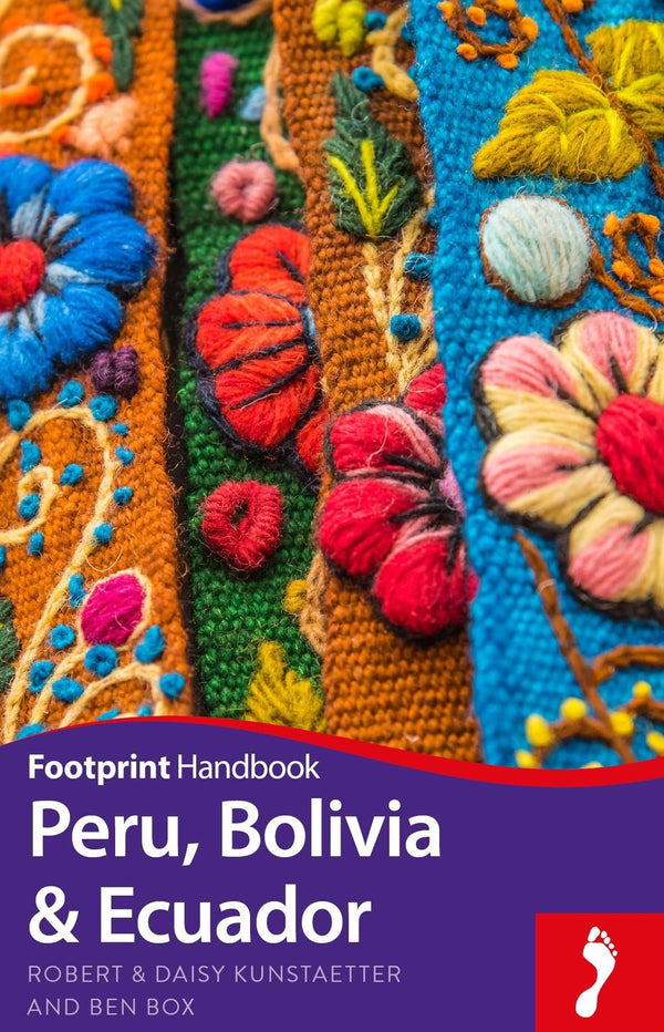 Peru, Bolivia & Ecuador (Footprint Handbook) by Robert Kunstaetter - used book at Perkology Books