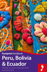 Peru, Bolivia & Ecuador (Footprint Handbook) by Robert Kunstaetter - used book at Perkology Books