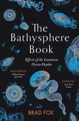 The Bathysphere Book: Effects of the Luminous Ocean Depths by Brad Fox - used book at Perkology Books