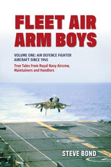 Fleet Air Arm Boys: Volume One: Air Defence Fighter Aircraft Since 1945 by Steve Bond - used book at Perkology Books
