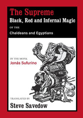 The Supreme Black, Red and Infernal Magic of the Chaldeans by Jonás Sufurino - used book at Perkology Books