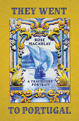 They Went to Portugal: A Travellers' Portrait by Rose Macaulay - used book at Perkology Books