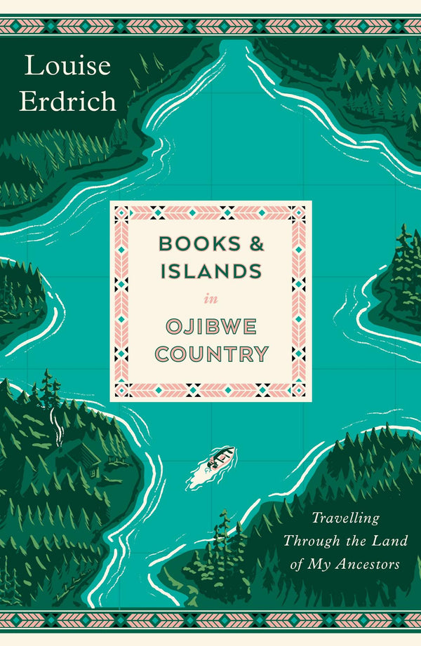 Books and Islands in Ojibwe Country: Travelling Through the Land of My Ancestors by Louise Erdrich - used book at Perkology Books