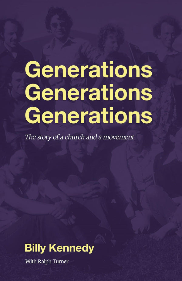 Generations Generations Generations: The Story of a Church and a Movement by Billy Kennedy - used book at Perkology Books